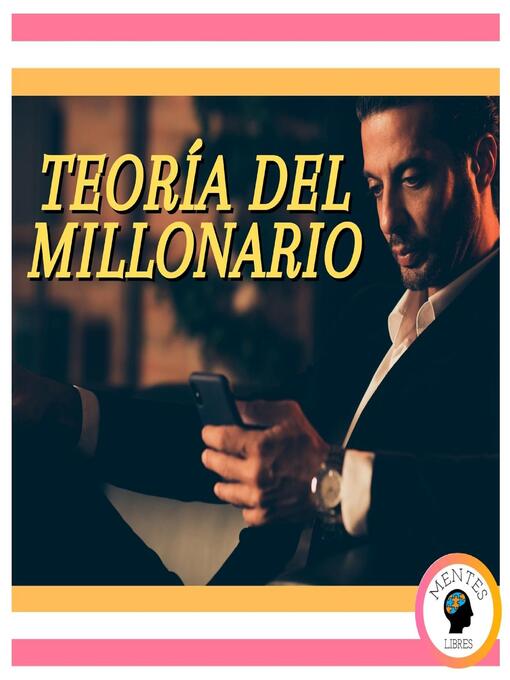 Title details for Teoría Del Millonario by MENTES LIBRES - Available